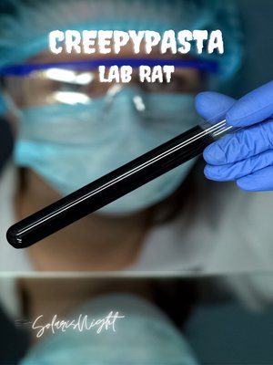 cover image of Creepypasta--Lab Rat